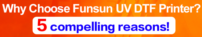 FUNSUN 1 i3200 head A1 UV DTF Printer