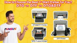 How to Choose the Best T-Shirt Printer for You？DTG VS DTF VS DTG&DTF
