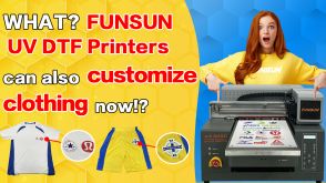 What? FUNSUN UV DTF printers can also customize clothing now